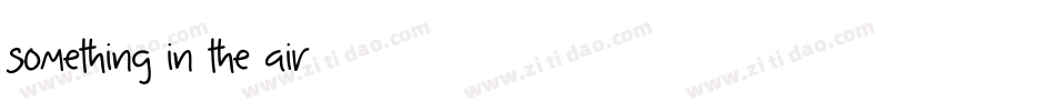 Something in the air字体转换